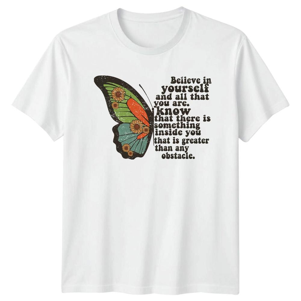 Butterfly Believe In Yourself TShirt Nature Unisexs Unisexs S