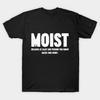 Asian Size Men Black Print T-shirt Moist Because At Least One Person You Know Hates This Word Vintage Retro (White) No-Cut Print Cotton Tshirt