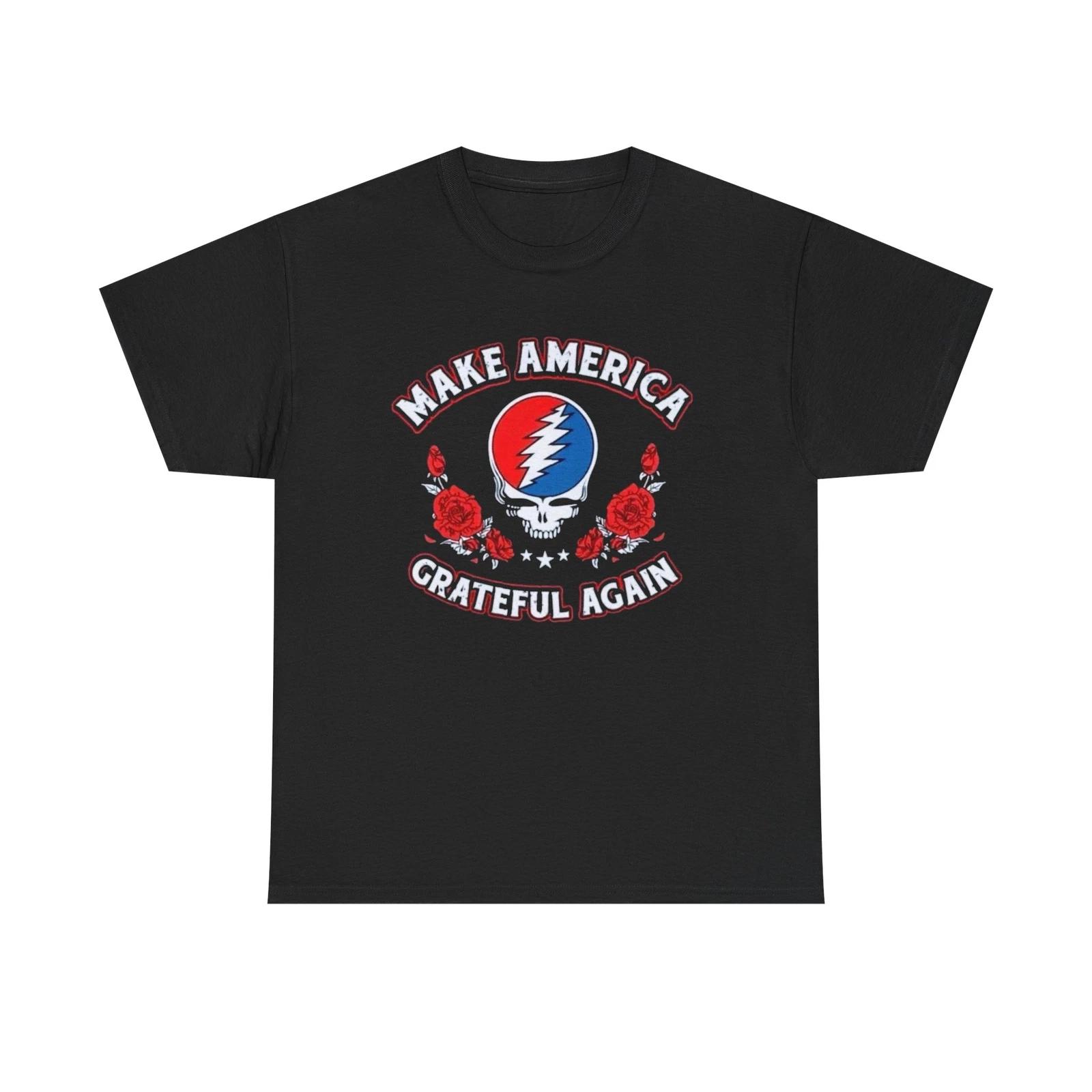 Men s and Women s T-shirts Make America Grateful Again Grateful Dead XXXXL