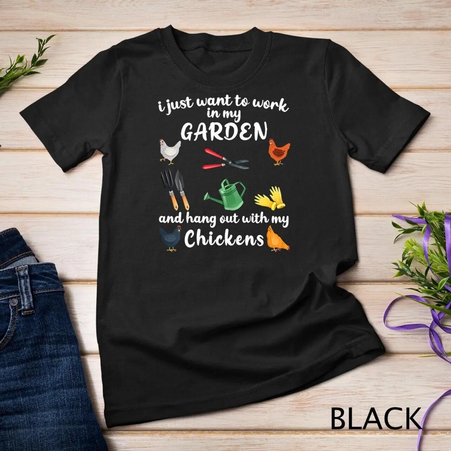 

Womens I Just Want To Work In My Garden And Hang Out Chicken T T shirt XXXXXL