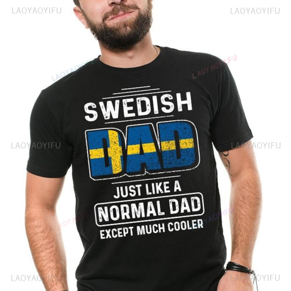 Man Swedish Dad Just Like A Normal Dad Except Much Cooler TShirt Father Day Birthday Gift for Dad Sweden Cool Fathers Clothes... S разноцветный