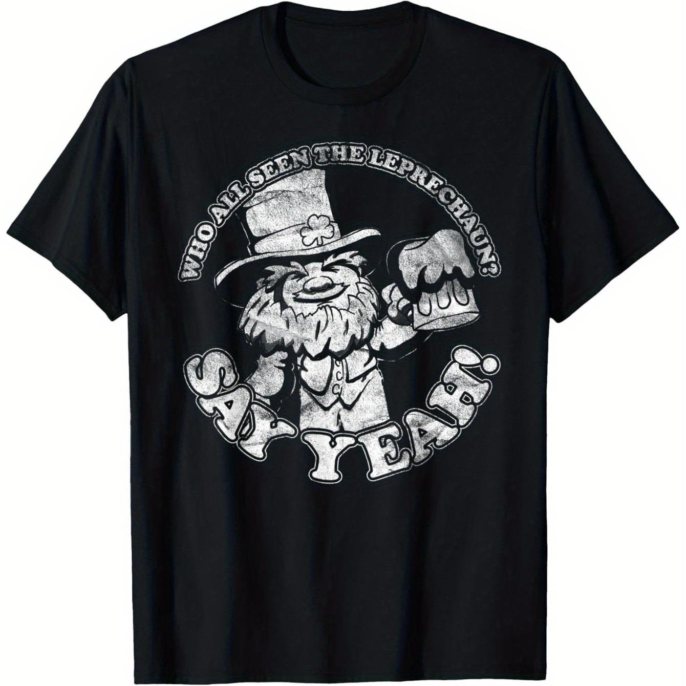 

Leprechaun Say Yeah St Patrick Day Graphic Tee Men s Funny Irish Party T-Shirt Casual Cotton 4XL