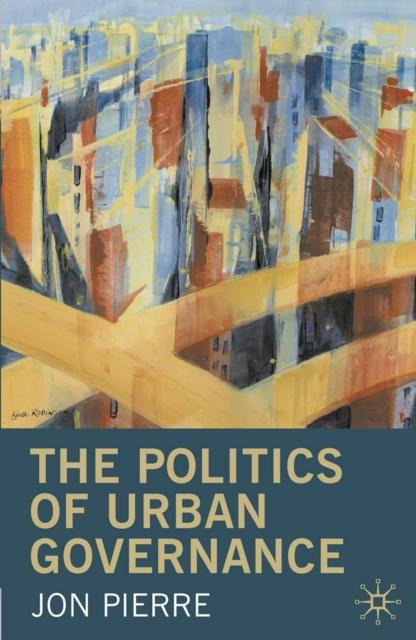 The The Politics of Urban Governance Book