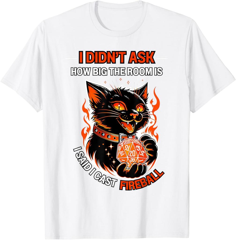 I Didnt Ask How Big The Room Is Said I Cast Fireball Cat Graphic Tee Mens Cotton Short Sleeve TShirt
