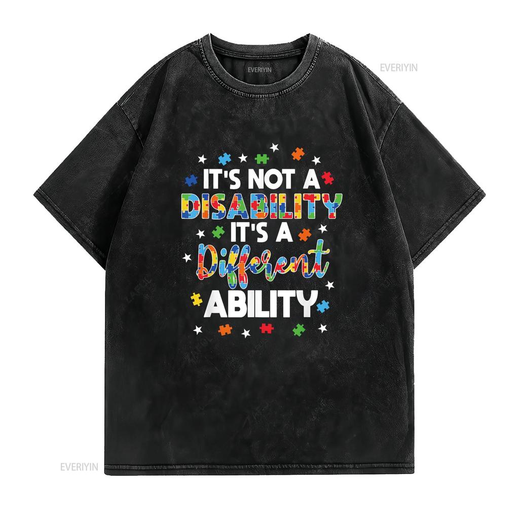 It S Not A Disability Different Ability Autism T Shirt Vintage Washed Slightly Casual Fashion Homme Soft Stretched Streetwear