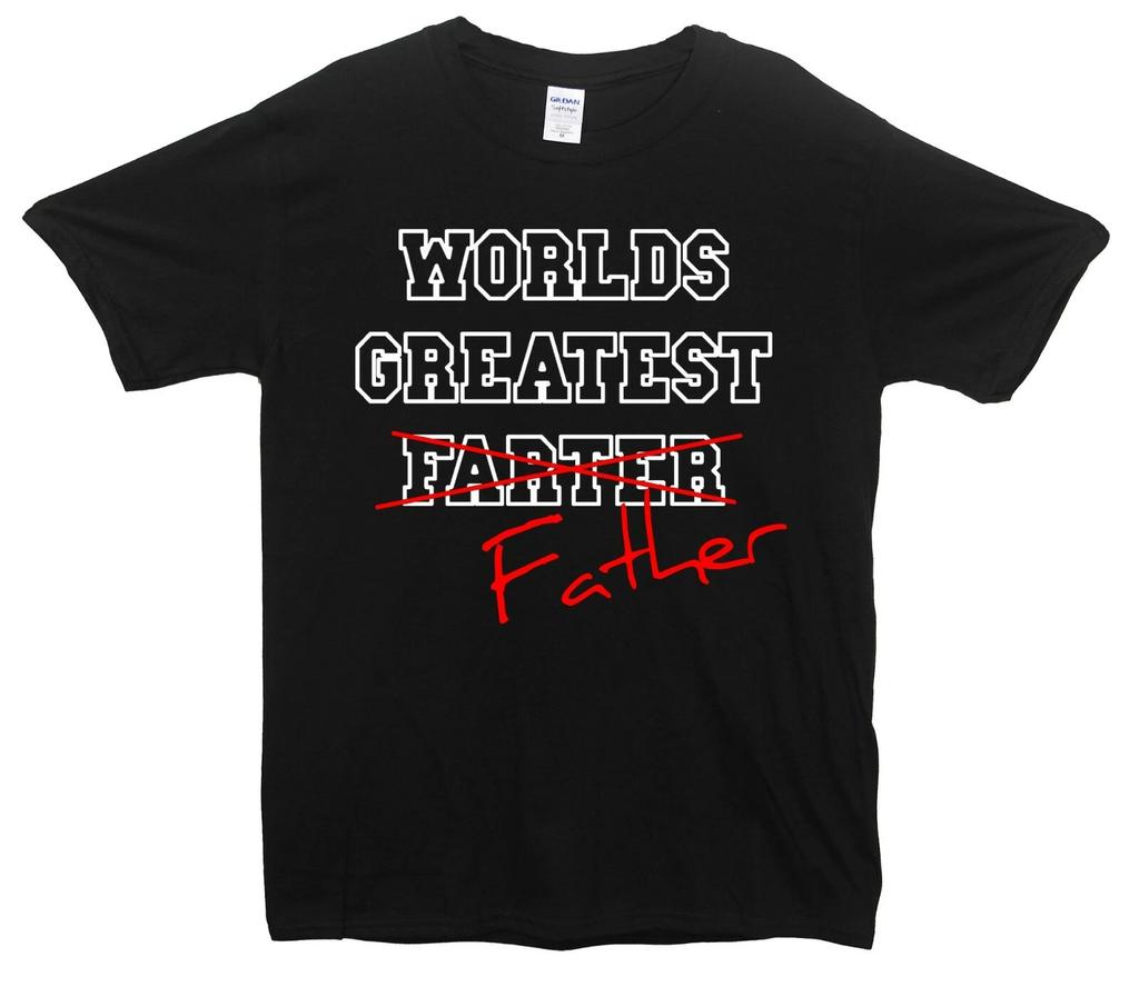 Worlds Greatest Farter/Father Funny Printed T-Shirt Fathers Day
