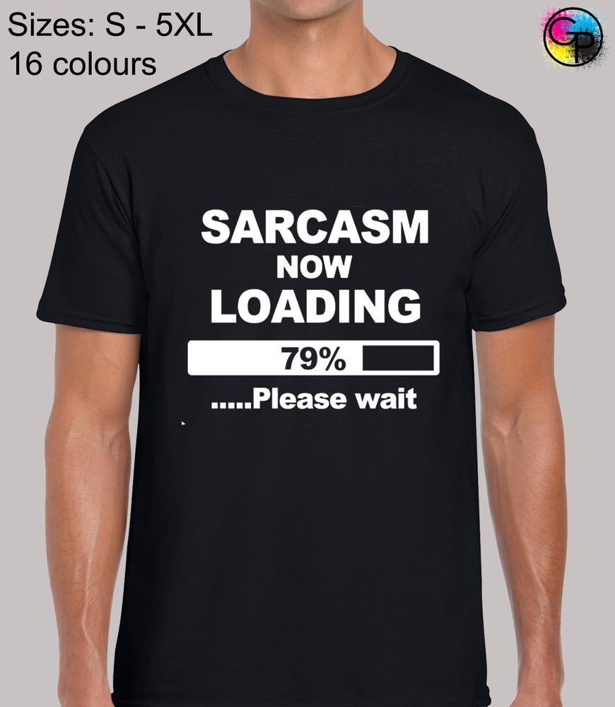 

Sarcasm Now Loading Funny Novelty Regular Fit T-Shirt Top TShirt Tee for Men XL