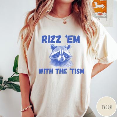 Rizz Em With The Tism T-Shirt, Meme TShirt, Funny Unisex T Shirt, Comfort Colors T-Shirt, Vintage Neurodiversity Shirt, Rizz 'Em 'Tism