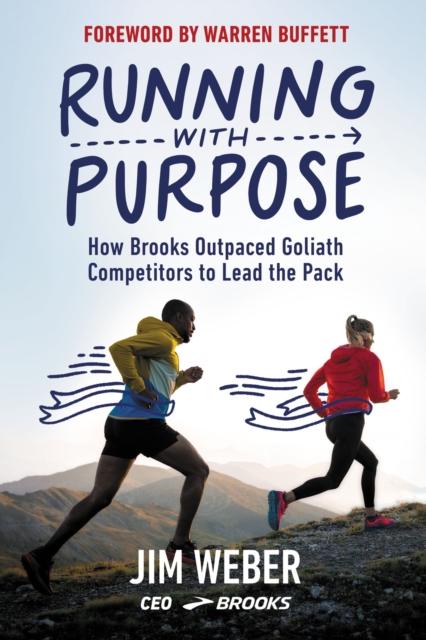 The Running with Purpose : How Brooks Outpaced Goliath Competitors To Lead the Pack Book