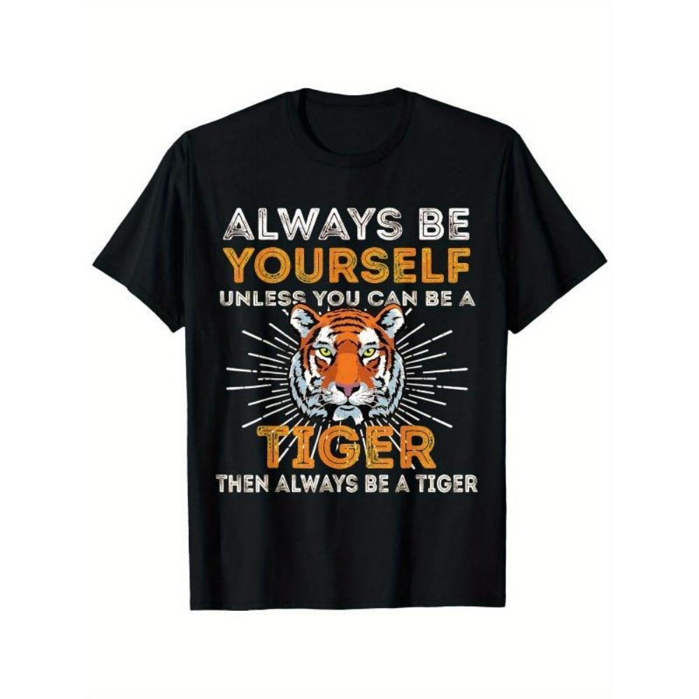 

European Sizes Men s Always Be Yourself Unless You Can Be A Tiger Graphic Tee - Soft, Black with Orange & White Tiger Design, Casual Short Sleeve XXXXXL чорний