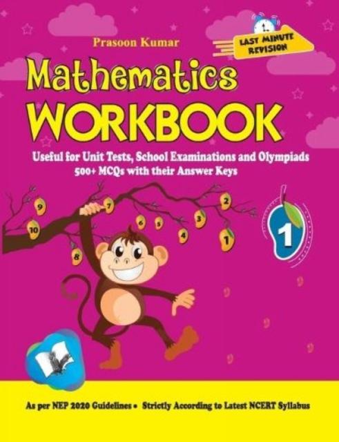 The Mathematics Workbook Class 1 : Useful for Unit Tests, School Examinations & Olympiads Book