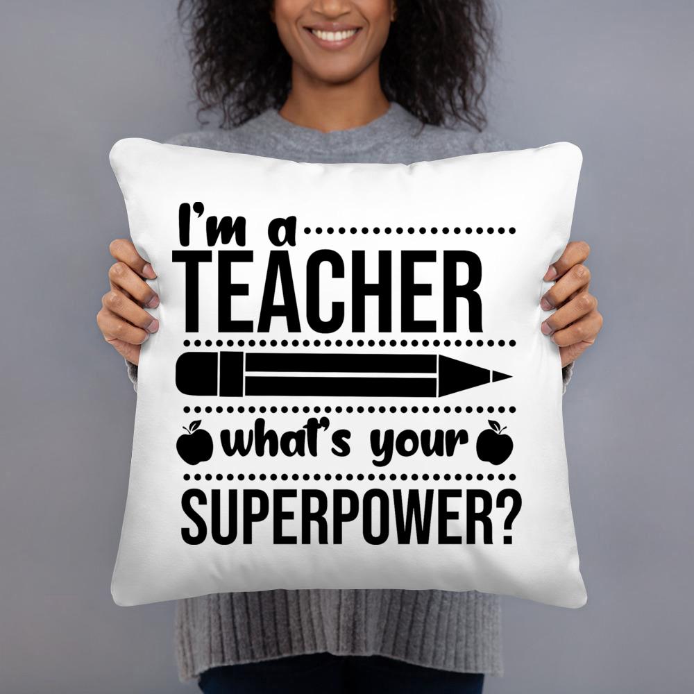 I’m A Teacher What’s Your Superpowerr Teacher's Day Pillow Case Cushion Cover Bedroom Party White Square Pillow Case Decoration