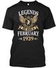 Legends Are Born In February 1939 T-Shirt Made In the USA Size S To 5XL