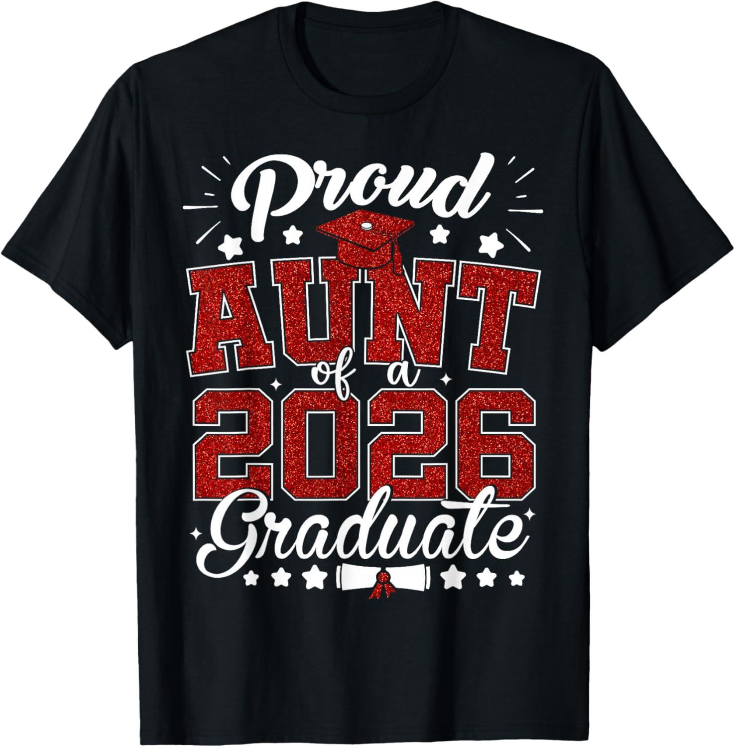 Proud Aunt of A 2026 Graduate Senior 2026 Graduation T Shirt S