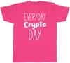 Everyday Crypto Day Unisexs Unisex TShirt Tee