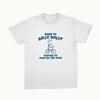 Born To Dilly Dally T Shirt