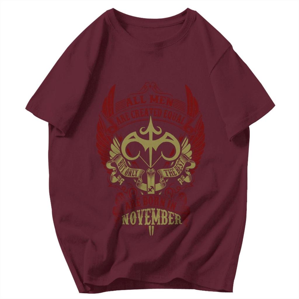 Men T Shirt All Men Are Created Equal But Only The Best Are Born In November Birthday Gifts Cotton Tees Unisex Clothes T Shirts