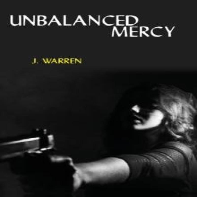 Unbalanced Mercy by J Warren Paperback Book 9781608641420