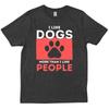 I Like Dogs More Than People Sarcastic Pet Lovers Birthday New T Shirt