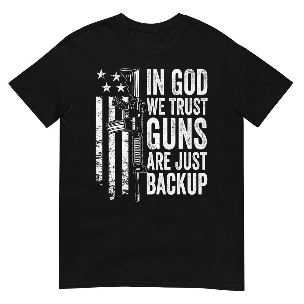 В Бога Верим, Оружие - Это Запасной Вариант Патриотическая Футболка 3XL
