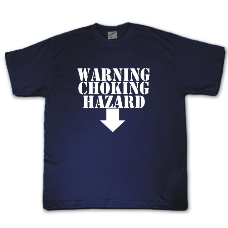 

WARNING CHOKING HAZARD T-shirt naughty funny rude cool M