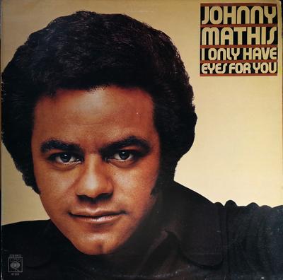 LP Plaat JOHNNY MATHIS - I Only Have Eyes For You CBS81329 CBS 1976 VK Pop Gebruikt