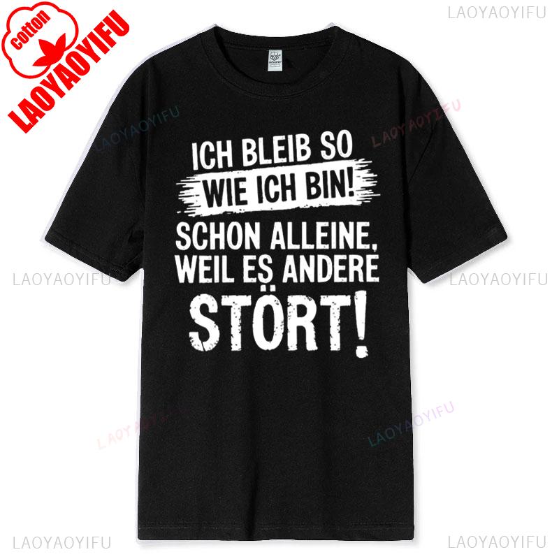 Funny TShirts Men Ich Bleib So Wie Ich Bin Schon Alleine Because Es Stört New Arrival Breathable for Women Sayings Graphic Gift