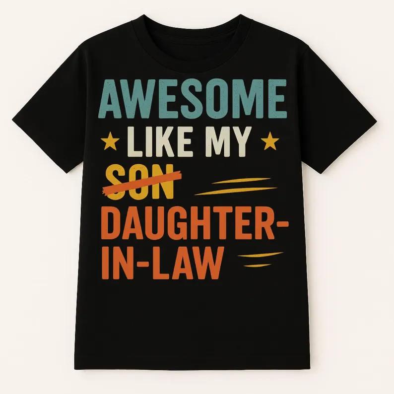 Funny Daughter in Law Shirt Awesome Like My Daughter in Law Humor Tee