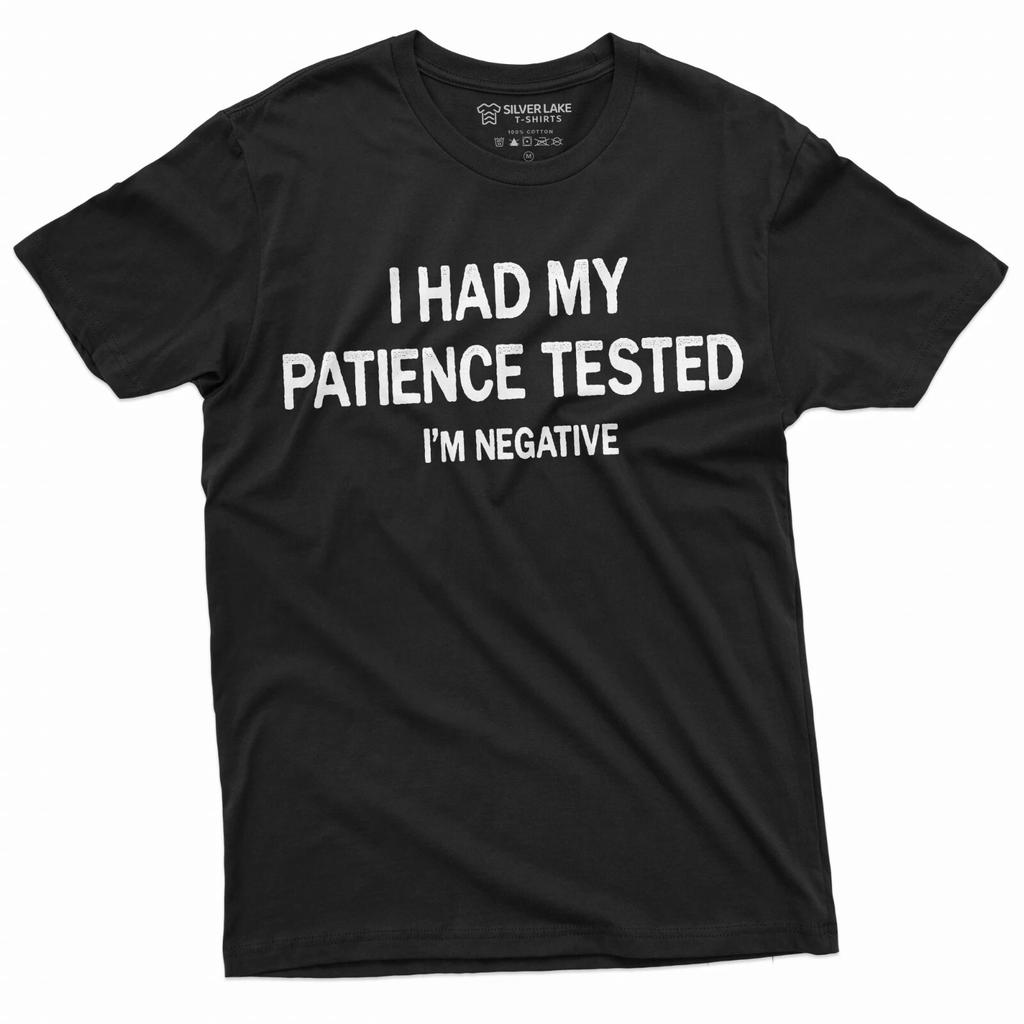 J'ai eu ma patience testée je suis négatif t-shirt drôle pour lui Cadeau d'anniversaire T-shirt homme