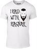 I Raid With Ragnar T-shirt - Inspired by Vikings TV Series Norse Lothbrok Legend