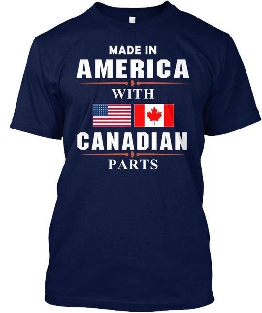 Made In America With Canadian Parts - TTshirt in the USA Size S to 5XL L