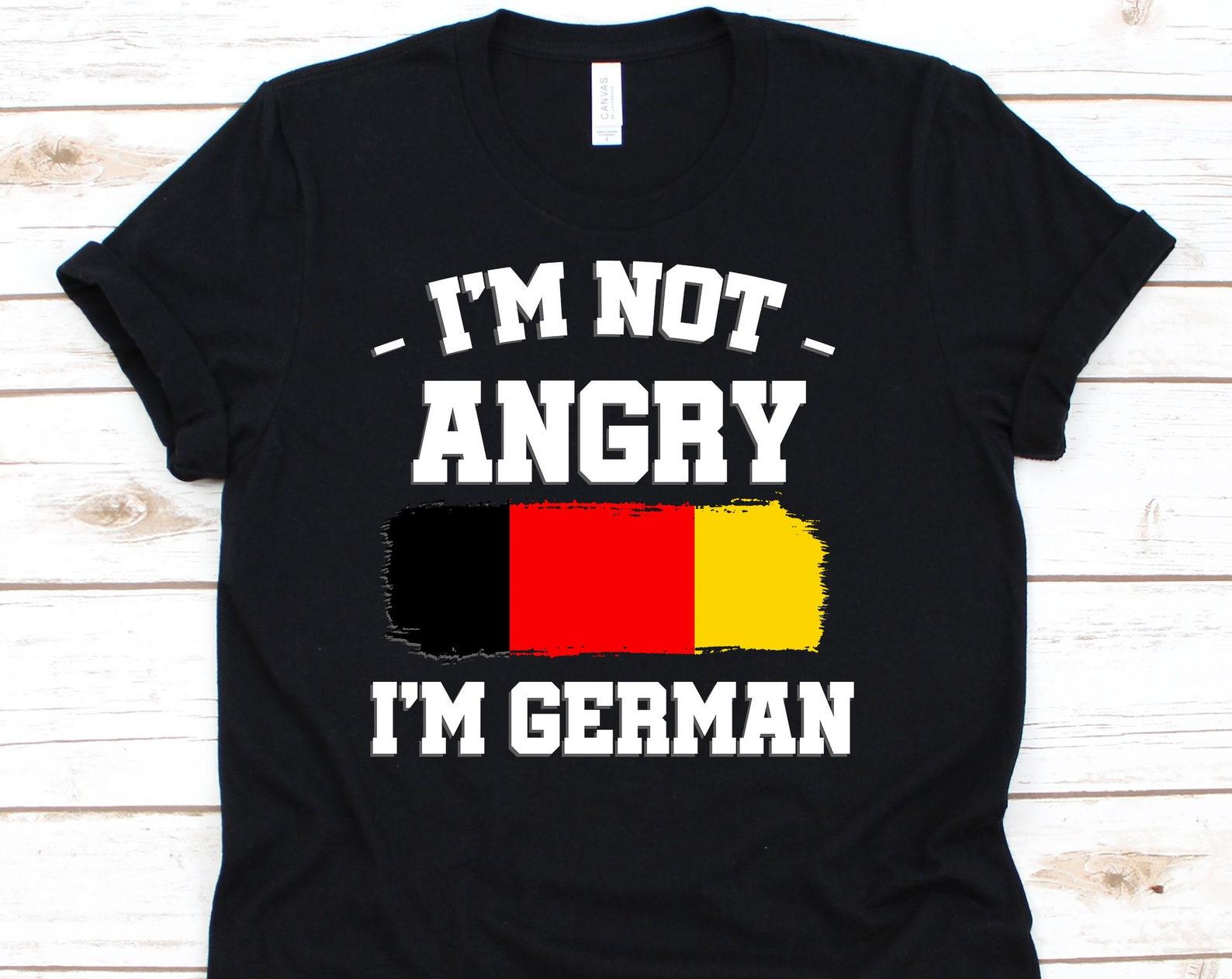 Im Not Angry Im German Shirt, German Festival, German Flag, Germany Shirt, Gift For Germans, German Shirt, German Gift M