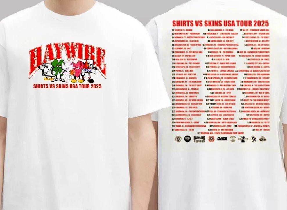 Haywire Merch Tee Shirts VS Skins 2025 Tour Dates List Two Sided Unisex TShirt Unisex T-Shirt M
