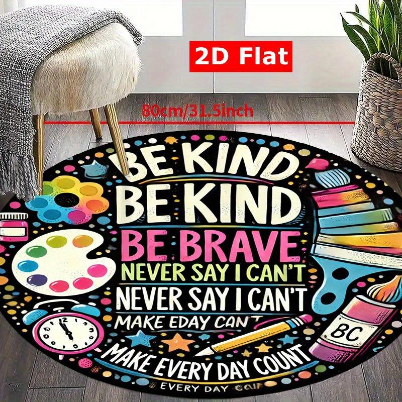 Be Kind Be Brave Motivational Quote School Supply Graffiti Round Rug Flannel Carpet For Classroom Kids Study Area Educational