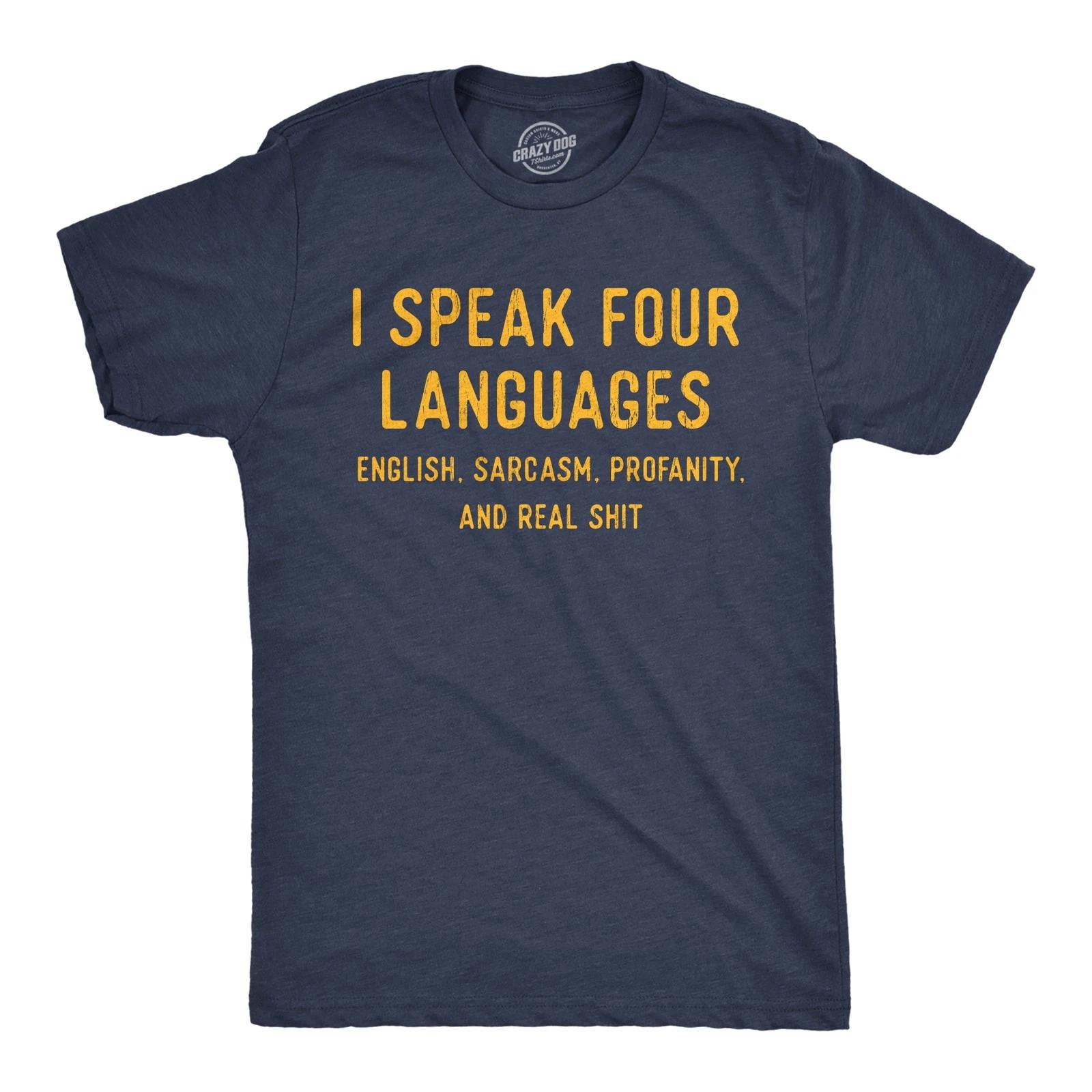 Mens Funny T Shirts I Speak 4 Languages English Sarcasm Profanity and Real XXXXL