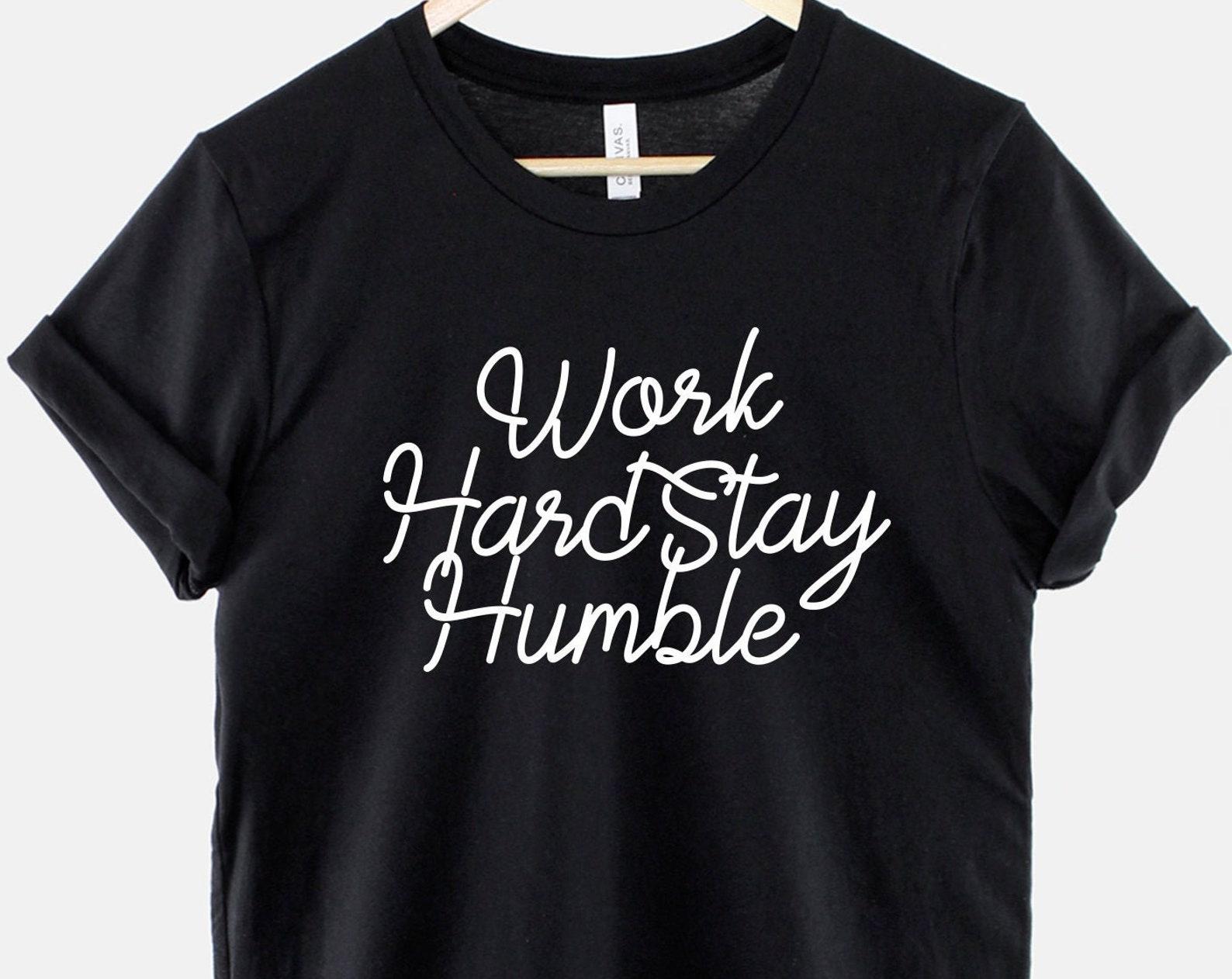 Work Hard Stay Humble T-Shirt: Motivational Typography, Soft Cotton Unisex Fit L