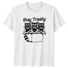 Stay Trashy TShirt Raccoon Wildlife Animal Humor Birthday Gift For Him And Her