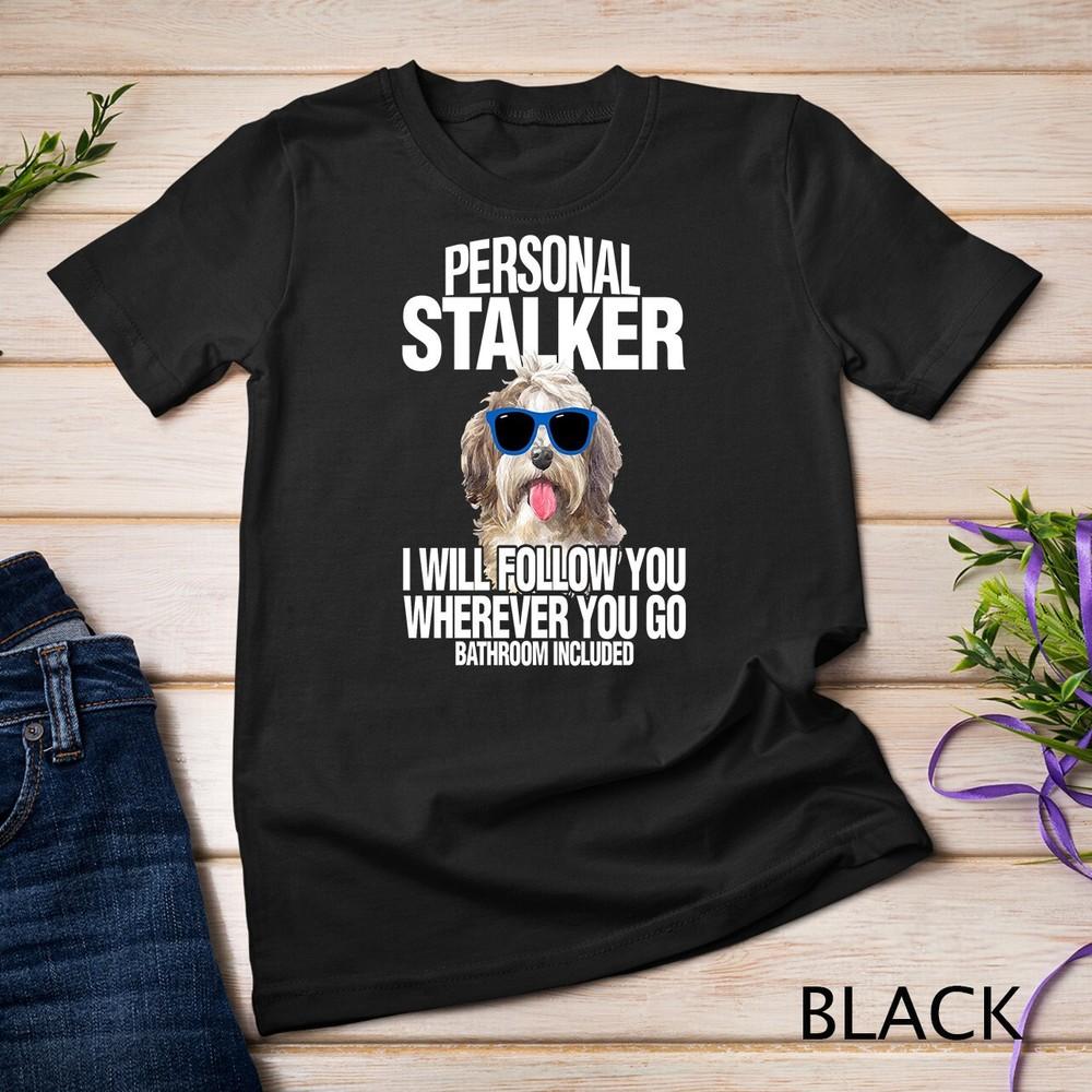 

Havanese Dog Shirt Personal Stalker Will Follow You Fun Gift Unisex T-shirt L