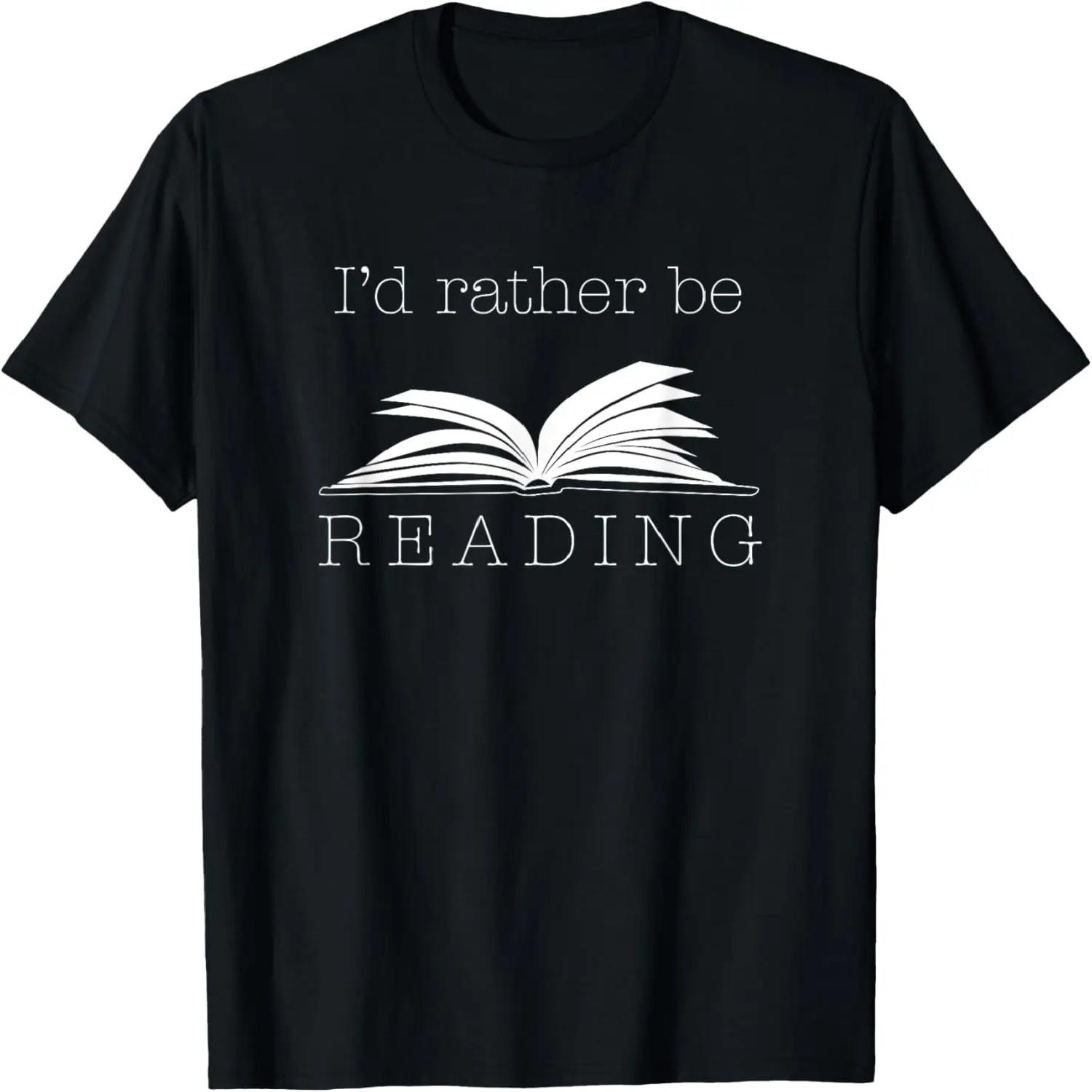 

I d Rather Be Reading T Shirt, Funny Cute Bookworm Gift T-Shirt XXXXXL різнокольоровий