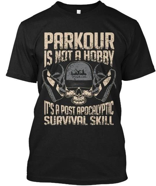 

Is Not A Hobby Parkour Its Post Apocalyptic T shirt Made in USA Size S to 5XL 3XL