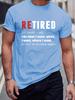 Funny Retired Slogan Pattern Print Men's T-Shirt Oversized Graphic Tee Men's Summer Clothes Men's Outfits Breathable Tops