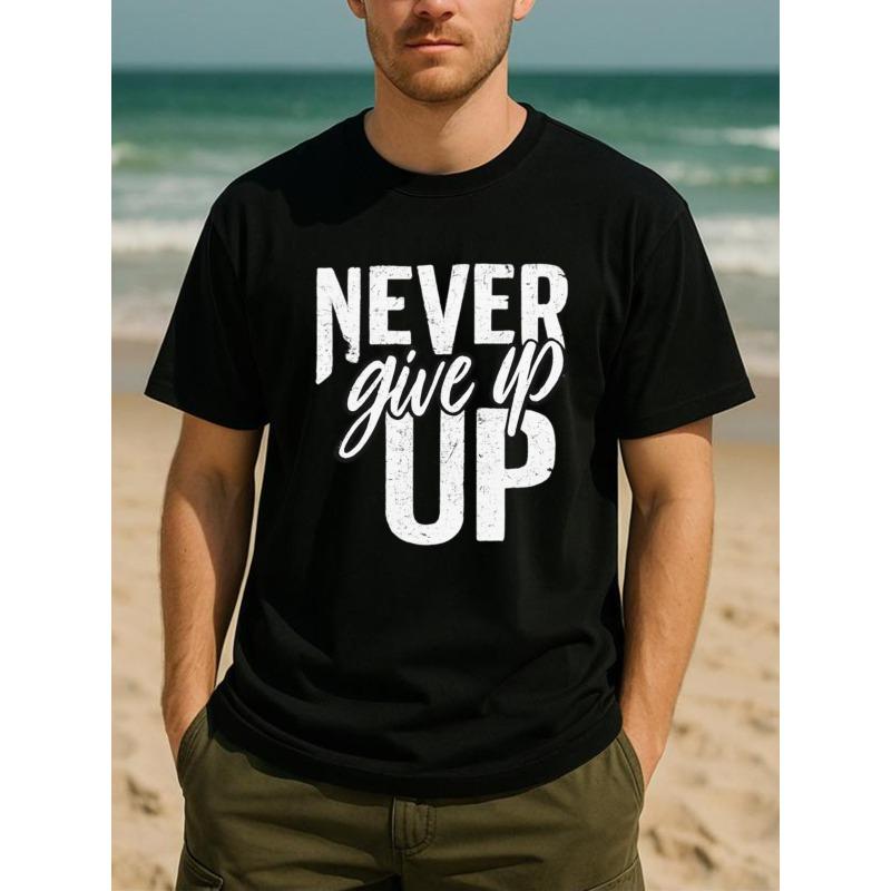 

European Size NEVER Give up UP Men s Printed Short-sleeved Shirt, New Trendy Men s Wear, Regular Sweat-absorbing and Quick-drying Sports T-shirt 4XL