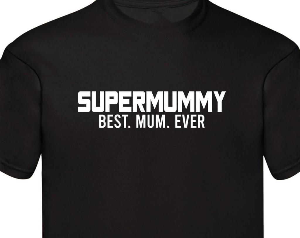 Super Mummy Best Mum Ever Mama T-Shirt Gift For Mummy Shirt, Mother's Day Gift For Mom Life Shirt Birthday Family Presents Xmas Gift Tee Top
