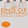 The End of Everything by Megan Abbott Paperback Book 9781447283706