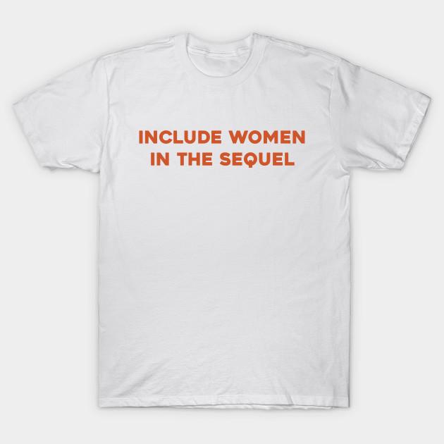 

Unisex Fashion TShirt Include Women In The Sequel Print TShirt Plus Size S-5XL T-Shirt 100%Cotton Tops O Neck Short Sleeve Tees S білий