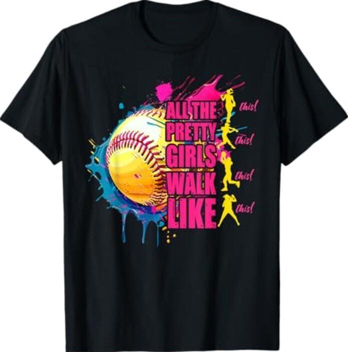All The Pretty Girls Walk Like This Softball Player Women T-Shirt Unisex T-Shirt XXL
