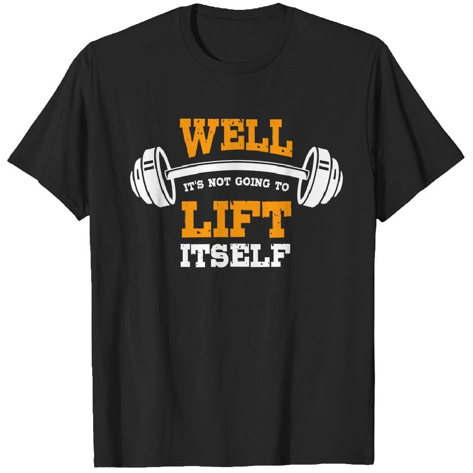 Gym Saying Its Not Going To Lift Itself Fit Gift Motivation Funny Creative Graphic TShirt Suitable for daily training wear S