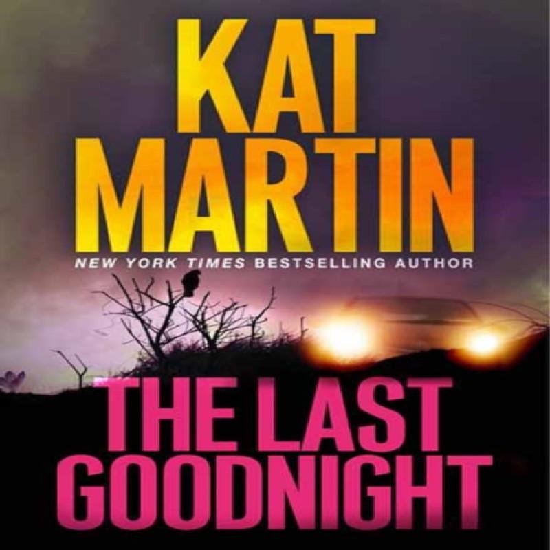 The Last Goodnight by Kat Martin Paperback Book 9781420153972