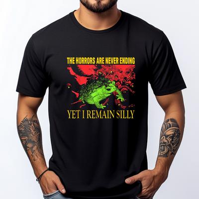 Horrors Are Never Ending Yet I Remain Silly Frog Funny Men Graphic T Shirts Breathable Shirts For Men Group