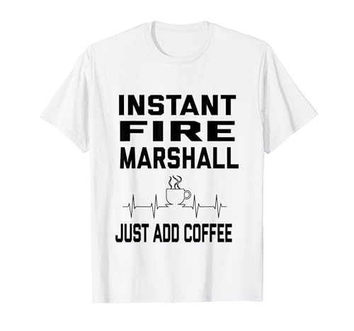 Air Marshal/ Instant Fire Marshal. Just add coffee!  T-shirt